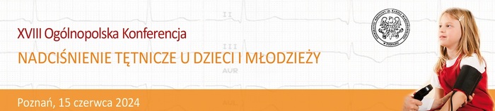 XVIII Ogólnopolska Konferencja pt. Nadciśnienie tętnicze u dzieci i młodzieży