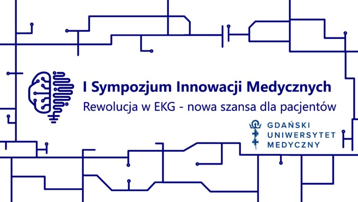 I Sympozjum Innowacji Medycznych "Rewolucja w EKG - nowa szansa dla pacjentów"