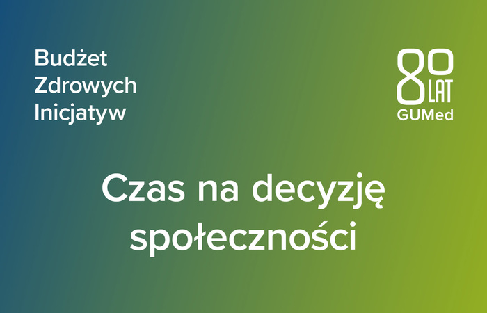 Budżet Zdrowych Inicjatyw GUMed. Czas na decyzję społeczności