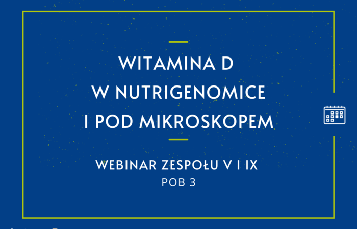 Podsumowanie spotkania „Witamina D w nutrigenomice i  pod mikroskopem”