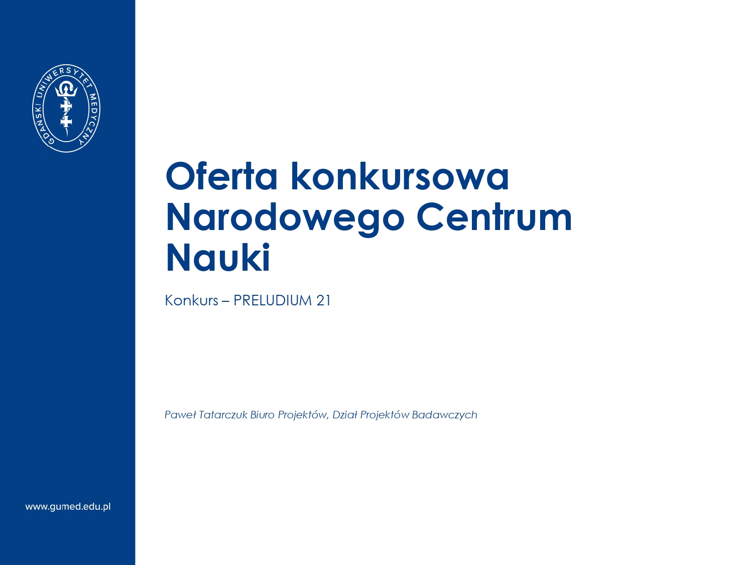 Oferta konkursowa Narodowego Centrum Nauki Konkurs – PRELUDIUM 21