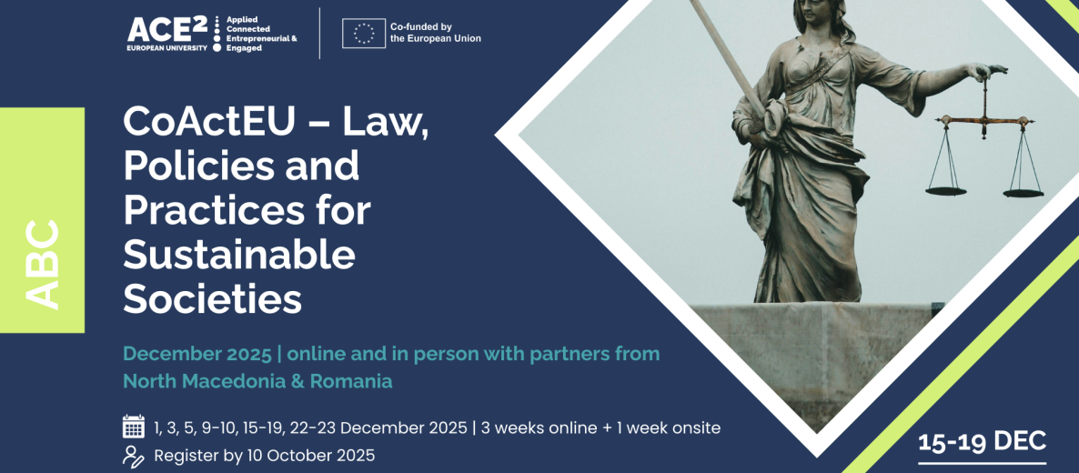 Grafika ACE² ‘CoActEU – Law, Policies and Practices for Sustainable Societies’ — grudzień 2025, 3 tygodnie online + 1 tydzień stacjonarnie z partnerami z Macedonii Płn. i Rumunii; terminy: 1, 3, 5, 9–10, 15–19, 22–23 XII; rejestracja do 10.10.2025; zdjęcie Temidy z wagą; miejsce: Macedonia Płn., 15–19 XII.